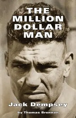 A Million Dollar Man: Jack Dempsey - The Million Dollar Man: Jack Dempsey