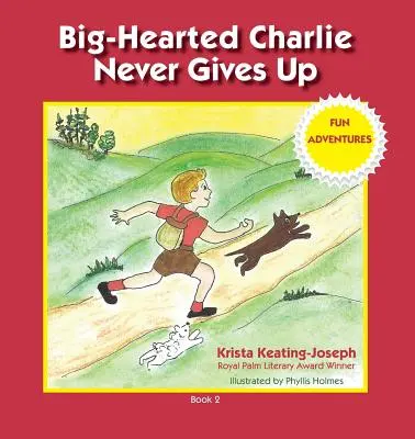 Nagyszívű Charlie sosem adja fel: Szórakoztató kalandok - Big-Hearted Charlie Never Gives Up: Fun Adventures