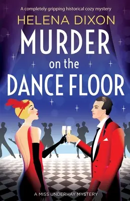 Gyilkosság a táncparketten: Egy teljesen lebilincselő történelmi krimiszerűség - Murder on the Dance Floor: A completely gripping historical cozy mystery