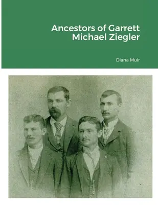 Garrett Michael Ziegler felmenői - Ancestors of Garrett Michael Ziegler