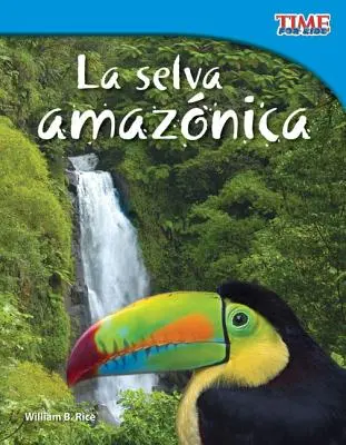 La Selva Amaznica (Amazonas esőerdeje) (spanyol változat) = Az Amazonas esőerdeje - La Selva Amaznica (Amazon Rainforest) (Spanish Version) = The Amazon Rainforest