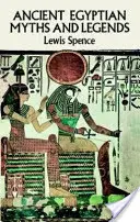 Ősi egyiptomi mítoszok és legendák - Ancient Egyptian Myths and Legends