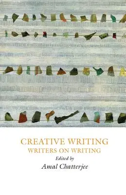 Kreatív írás: Írók az írásról - Creative Writing: Writers on Writing