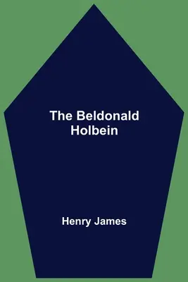 Holbein Beldonald - The Beldonald Holbein