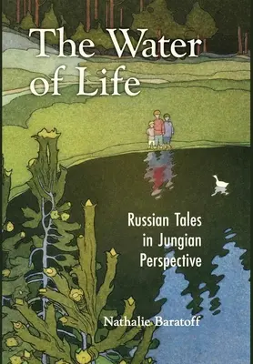 Az élet vize: Orosz mesék jungi perspektívában - The Water of Life: Russian Tales in Jungian Perspective