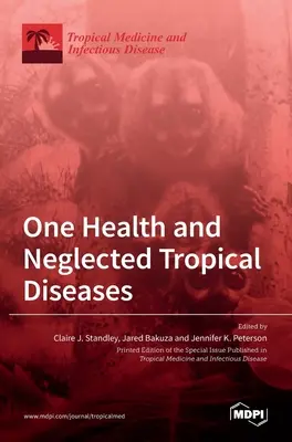 Egy egészség és elhanyagolt trópusi betegségek - One Health and Neglected Tropical Diseases