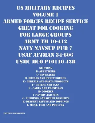 US Military Receptes Volume 1 Armed Forces Recept Service Great for Cooking for Large Groups (Fegyveres Erők Recept Szolgálata) Nagyszerű nagy csoportoknak való főzéshez - US Military Recipes Volume 1 Armed Forces Recipe Service Great for Cooking for Large Groups