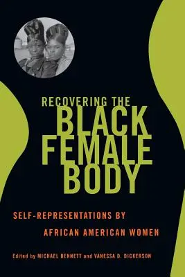 A fekete női test visszaszerzése: az afroamerikai nők önreprezentációja - Recovering the Black Female Body: Self-Representation by African American Women