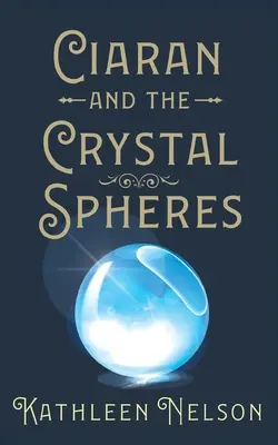 Ciaran és a kristálygömbök - Ciaran and the Crystal Spheres