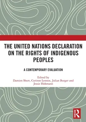 Az Egyesült Nemzetek Nyilatkozata az őslakos népek jogairól: Egy kortárs értékelés - The United Nations Declaration on the Rights of Indigenous Peoples: A Contemporary Evaluation