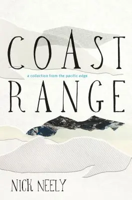 Coast Range: Gyűjtemény a Csendes-óceán pereméről - Coast Range: A Collection from the Pacific Edge