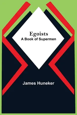 Egoisták; A szuperemberek könyve - Egoists; A Book Of Supermen