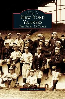 New York Yankees: Az első 25 év - New York Yankees: The First 25 Years