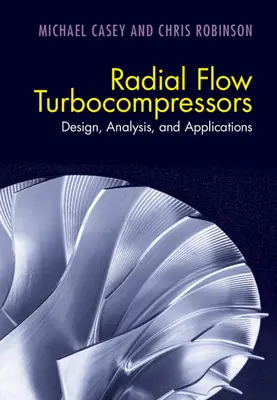 Radiális áramlású turbokompresszorok: Tervezés, elemzés és alkalmazások - Radial Flow Turbocompressors: Design, Analysis, and Applications