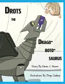 Drots a Dragobotosaurus - Drots the Dragobotosaurus