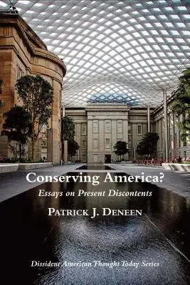 Amerika megőrzése? Esszék a jelen elégedetlenségéről - Conserving America?: Essays on Present Discontents