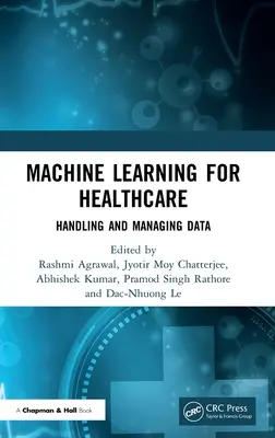 Gépi tanulás az egészségügyben: Az adatok kezelése és menedzselése - Machine Learning for Healthcare: Handling and Managing Data