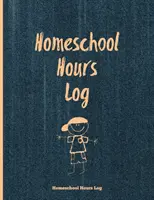 Otthoni órák naplója: Napi nyilvántartás és nyomon követés Homeschooling Órák gyerekeknek Könyv, Napló, Homeschoolers napló - Homeschool Hours Log: Daily Record & Track Homeschooling Hours For Kids Book, Journal, Homeschoolers Logbook