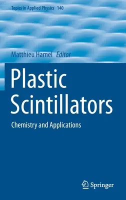 Plasztikai szcintillátorok: Kémia és alkalmazások - Plastic Scintillators: Chemistry and Applications