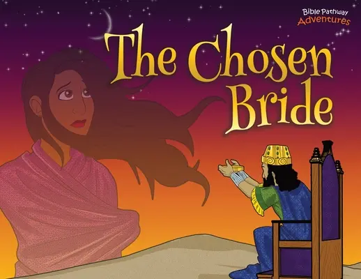 A kiválasztott menyasszony: Eszter kalandjai - The Chosen Bride: The adventures of Esther