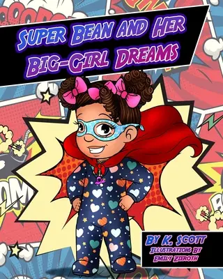 Super Bean és a nagylányos álmai - Super Bean and Her Big Girl Dreams