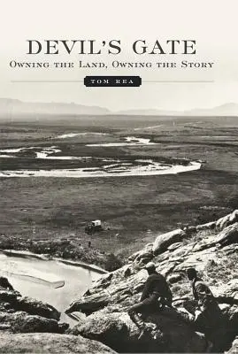 Az ördög kapuja: A föld birtoklása, a történet birtoklása - Devil's Gate: Owning the Land, Owning the Story