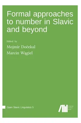 A számok formális megközelítései a szláv nyelvben és azon túl - Formal approaches to number in Slavic and beyond