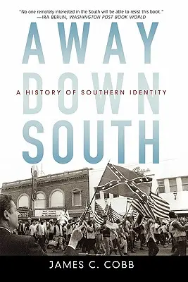 Away Down South: A déli identitás története - Away Down South: A History of Southern Identity