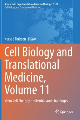 Sejtbiológia és transzlációs orvostudomány, 11. kötet: őssejtterápia - lehetőségek és kihívások - Cell Biology and Translational Medicine, Volume 11: Stem Cell Therapy - Potential and Challenges