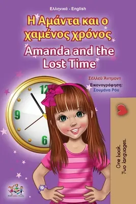 Amanda and the Lost Time (Görög angol kétnyelvű gyerekkönyv) - Amanda and the Lost Time (Greek English Bilingual Book for Kids)