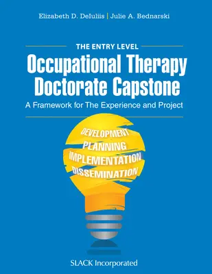 A belépő szintű foglalkozásterápiás doktori címlap: A Framework for the Experience and Project - The Entry Level Occupational Therapy Doctorate Capstone: A Framework for the Experience and Project