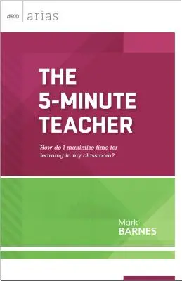 Az 5 perces tanár: Hogyan maximalizáljam a tanulásra szánt időt az osztályteremben? - The 5-Minute Teacher: How Do I Maximize Time for Learning in My Classroom?