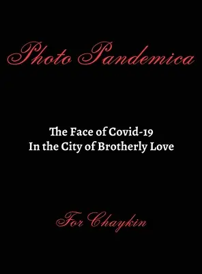 Fotó Pandemica A Covid-19 arca a testvéri szeretet városában - Photo Pandemica The Face of Covid-19 in the City of Brotherly Love