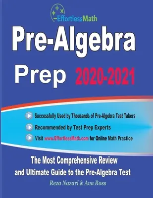 Pre-Algebra Prep 2020-2021: A legátfogóbb áttekintés és végső útmutató az algebra előtti teszthez - Pre-Algebra Prep 2020-2021: The Most Comprehensive Review and Ultimate Guide to the Pre-Algebra Test