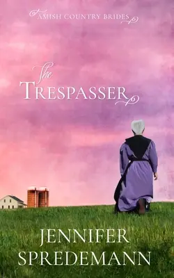 A betolakodó (Amish Country Brides) - The Trespasser (Amish Country Brides)