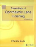 A szemlencsekészítés alapjai - Essentials of Ophthalmic Lens Finishing