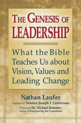 A vezetés genezise: Mit tanít a Biblia a jövőképről, az értékekről és a változás vezetéséről - The Genesis of Leadership: What the Bible Teaches Us about Vision, Values and Leading Change