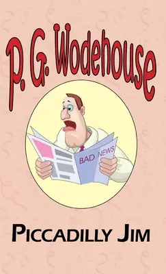 Piccadilly Jim - A Manor Wodehouse-gyűjteményből, válogatás P. G. Wodehouse korai műveiből - Piccadilly Jim - From the Manor Wodehouse Collection, a Selection from the Early Works of P. G. Wodehouse