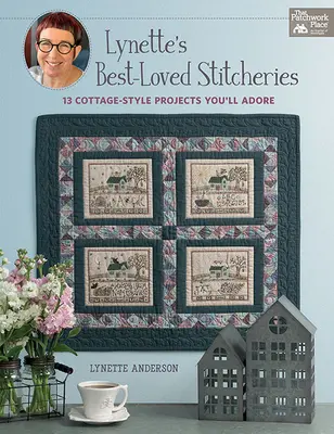 Lynette's Best-Loved Stitcheries: 13 Cottage-stílusú projekt, amit imádni fogsz - Lynette's Best-Loved Stitcheries: 13 Cottage-Style Projects You'll Adore