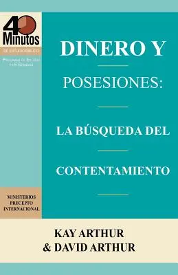 Dinero y Posesiones: Peníze a majetek: Peníze a poslání (La Busqueda del Contentamiento): The Quest for Contentment (40 Minute Bible Studies) / Hledání spokojenosti (40 minutových biblických studií) - Dinero y Posesiones: La Busqueda del Contentamiento / Money and Possessions: The Quest for Contentment (40 Minute Bible Studies)