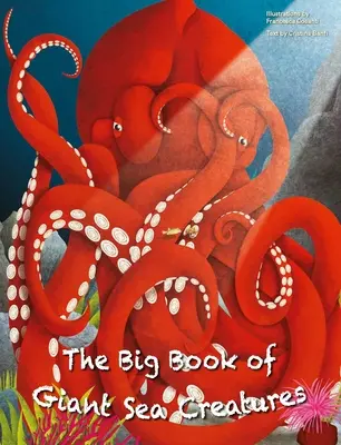 Az óriás tengeri lények nagy könyve és az apró tengeri lények kis könyve - The Big Book of Giant Sea Creatures and the Small Book of Tiny Sea Creatures