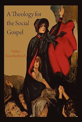 A szociális evangélium teológiája - A Theology for the Social Gospel