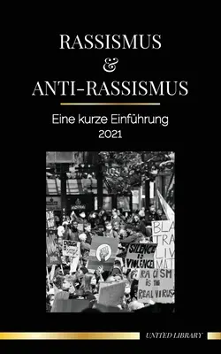 Rasszizmus és antirasszizmus: Eine kurze Einfhrung - 2021 - (Weie) Fragilitt verstehen & ein antirassistischer Verbndeter werden - Rassismus & Anti-Rassismus: Eine kurze Einfhrung - 2021 - (Weie) Fragilitt verstehen & ein antirassistischer Verbndeter werden