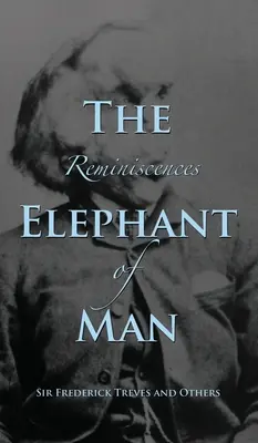 Az elefántember emlékei - Reminiscences of The Elephant Man