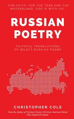 Orosz költészet: Válogatott orosz versek hű fordításai - Russian Poetry: Faithful Translations of Select Russian Poems