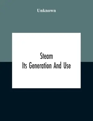 Steam: Termelése és használata - Steam: Its Generation And Use
