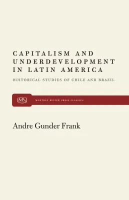 Kapitalizmus és elmaradottság Latin-Amerikában - Capitalism and Underdevelopment in Latin America