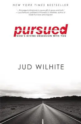 Pursued: Isten isteni megszállottsága irántad - Pursued: God's Divine Obsession with You