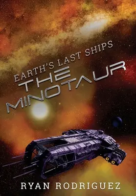 A Föld utolsó hajói: A Minotaurusz - Earth's Last Ships: The Minotaur