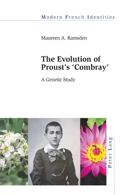 A Proust-féle Combray fejlődése: A Genetic Study - The Evolution of Proust's Combray: A Genetic Study